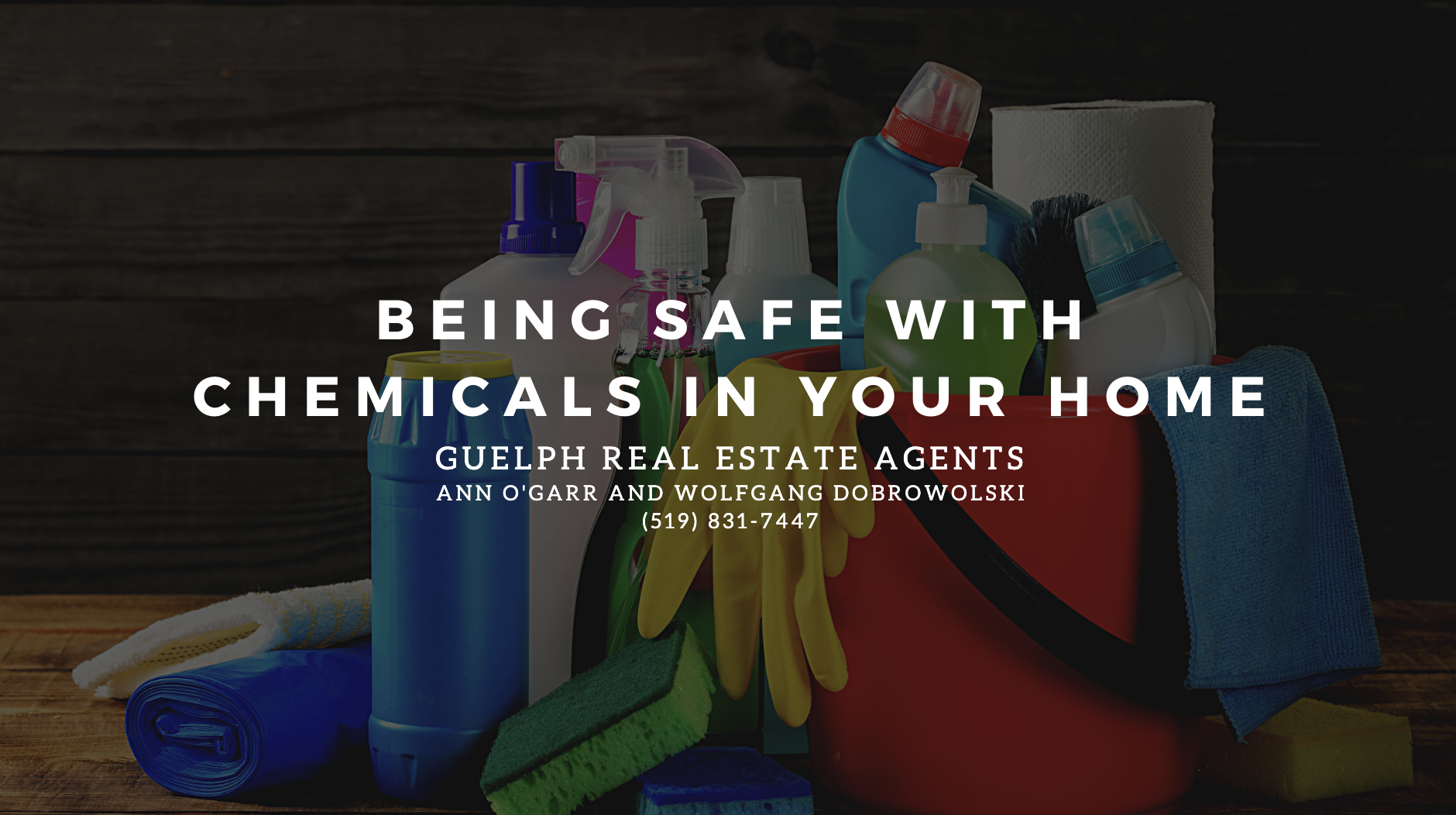 Guelph Real Estate Agents - Being Safe with Chemicals in Your Home