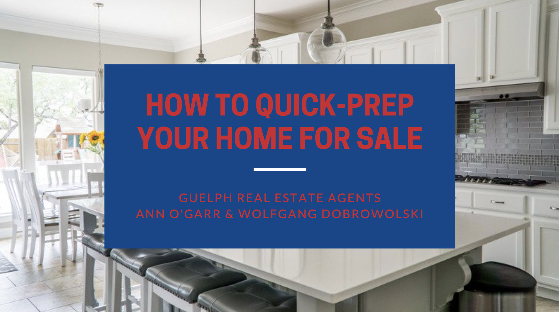 Guelph Real Estate Agents - How to Quick Prep Your Home for Sale