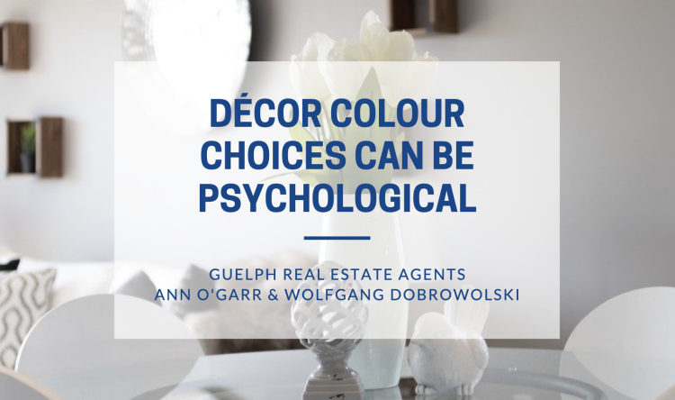 Guelph Realtors - Décor Colour Choices Can Be Psychological